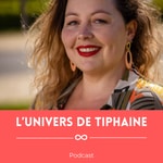 Logo of the podcast L’Univers de Tiphaine Podcast L’Univers de Tiphaine