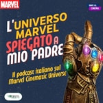 Logo of the podcast L'Universo Marvel spiegato a mio padre - Il Podcast Italiano sul Marvel Cinematic Universe Podcast L'Universo Marvel spiegato a mio padre - Il Podcast Italiano sul Marvel Cinematic Universe