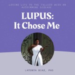 Podcast Lupus: It Chose Me