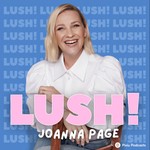 Logo of the podcast Lush! with Joanna Page Podcast Lush! with Joanna Page