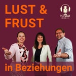 Logo of the podcast Lust und Frust in Beziehungen Podcast Lust und Frust in Beziehungen