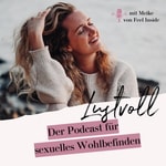 Lustvoll - Der Podcast für sexuelles Wohlbefinden