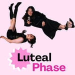 Logo of the podcast Luteal Phase Podcast Podcast Luteal Phase Podcast