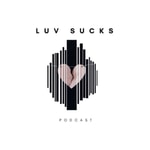 Logo of the podcast Luv Sucks Podcast Luv Sucks