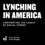Podcast Lynching In America Podcast