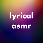 Logo of the podcast lyrical asmr | fall asleep to your favorite music Podcast lyrical asmr | fall asleep to your favorite music