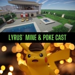 Lyrus' Mine + Poke Cast