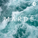 Logo of the podcast M A R D É Podcast M A R D É