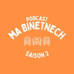 Logo of the podcast Ma Binetnech Podcast Ma Binetnech