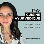 Logo of the podcast Ma cuisine ayurvédique Podcast Ma cuisine ayurvédique