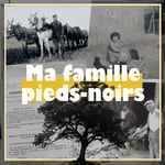 Ma famille pieds-noirs Ma famille pieds-noirs