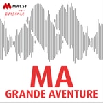 Logo of the podcast Ma grande aventure Podcast Ma grande aventure
