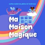 Logo of the podcast Ma Maison Magique Podcast Ma Maison Magique