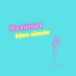 Logo of the podcast Ma sitcom bien-aimée Podcast Ma sitcom bien-aimée