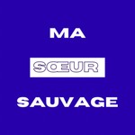 Podcast Ma Sœur Sauvage