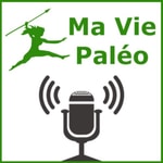Logo of the podcast Ma Vie Paléo Podcast Ma Vie Paléo