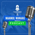 Logo of the podcast Maamul Wanaag Podcast Maamul Wanaag