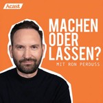 machen oder lassen – der Podcast mit Verbraucherexperte Ron Perduss Podcast machen oder lassen – der Podcast mit Verbraucherexperte Ron Perduss