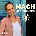 Machgeschichten - Der Portrait-Podcast.
