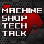 Machine Shop Tech Talk