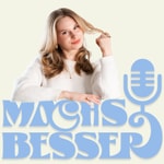 Logo of the podcast MACH´S BESSER Podcast MACH´S BESSER
