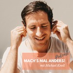 mach's mal anders! - Podcast Podcast mach's mal anders! - Podcast