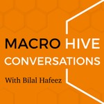 Macro Hive Conversations With Bilal Hafeez Podcast Macro Hive Conversations With Bilal Hafeez