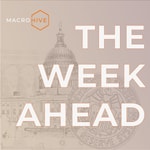 Logo of the podcast Macro Hive: Week Ahead Podcast Macro Hive: Week Ahead