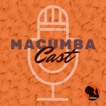 Logo of the podcast Macumbacast Podcast Macumbacast