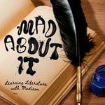 Logo of the podcast Mad About It: Learning Literature with Madison Podcast Mad About It: Learning Literature with Madison