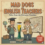 Logo of the podcast Mad Dogs and English Teachers Podcast Mad Dogs and English Teachers