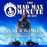 Mad Max Minute presents: Waterworld (1995) Mad Max Minute presents: Waterworld (1995)