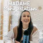 Madame Monyfestation Podcast Madame Monyfestation