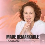 Made Remarkable with Kellee Wynne