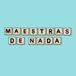 Logo of the podcast Maestras de Nada Podcast Maestras de Nada