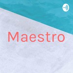 Logo of the podcast Maestro Podcast Maestro