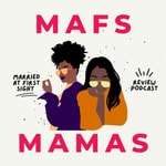 Logo of the podcast MAFS Mamas Podcast MAFS Mamas