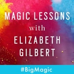 Logo of the podcast Magic Lessons with Elizabeth Gilbert Podcast Magic Lessons with Elizabeth Gilbert