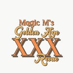 Logo of the podcast Magic M’s Golden Age XXX Revue Podcast Magic M’s Golden Age XXX Revue