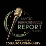 Podcast Magic Performance Report Podcast Presented By Conjuror Community