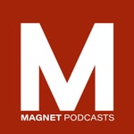 Logo of the podcast MAGNET Magazine Podcast Podcast MAGNET Magazine Podcast