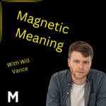 Logo of the podcast Magnetic Meaning Podcast Magnetic Meaning