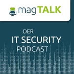 Podcast magTALK - Der IT Security Podcast