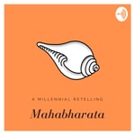 Logo of the podcast Mahabharata | A Millennial Retelling Podcast Mahabharata | A Millennial Retelling