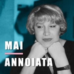 Podcast Mai Annoiata