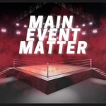 Podcast Main Event Matter