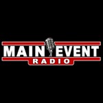 Logo of the podcast Main Event Radio Podcast Main Event Radio