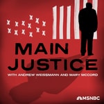 Logo of the podcast Main Justice Logo of the podcast Main Justice
