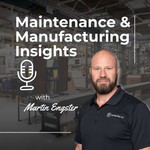 Logo of the podcast Maintenance & Manufacturing Insights Podcast Maintenance & Manufacturing Insights