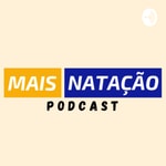 Logo of the podcast Mais Natação Podcast Podcast Mais Natação Podcast